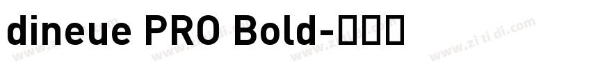 dineue PRO Bold字体转换